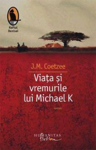 Viata si vremurile lui Michael K - J. M. Coetzee